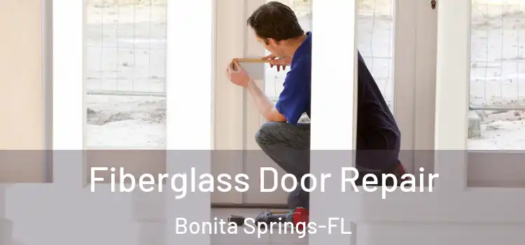 Fiberglass Door Repair Bonita Springs-FL